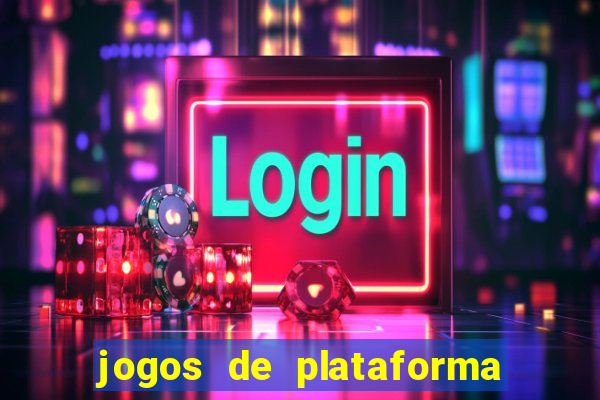 jogos de plataforma para ganhar dinheiro